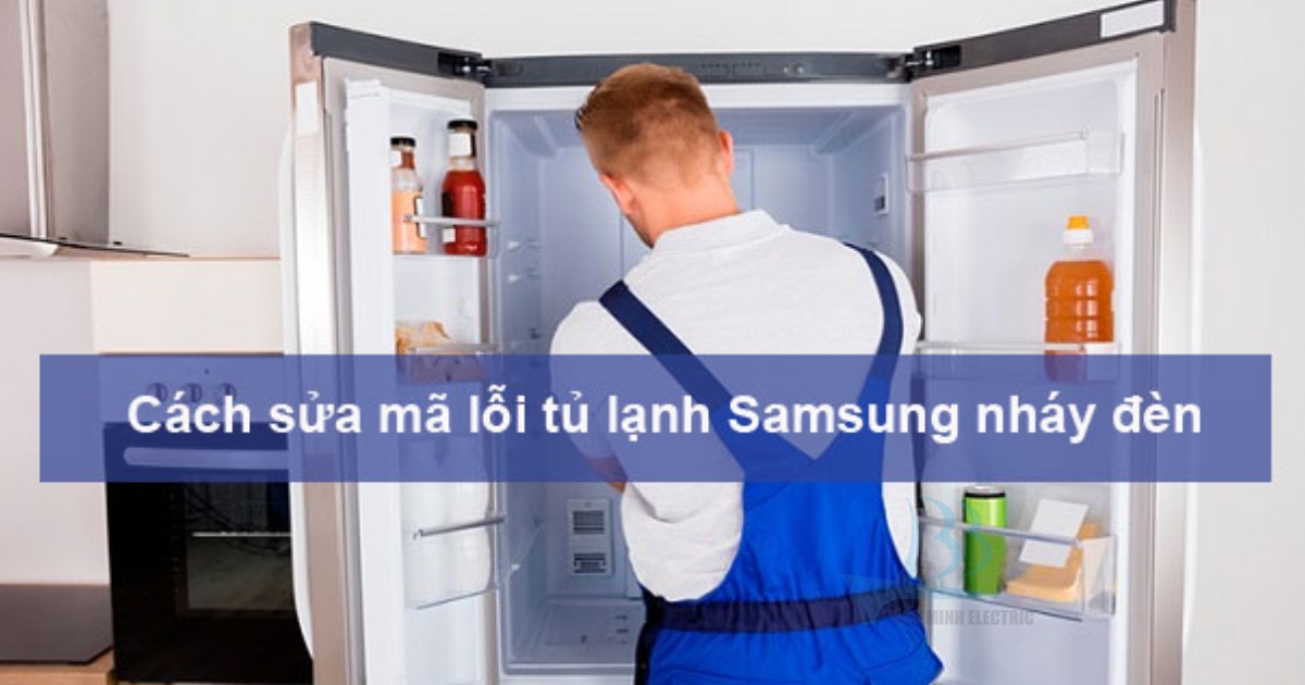 Cách khắc phục tủ lạnh samsung nháy đèn 5 lần cực đơn giản