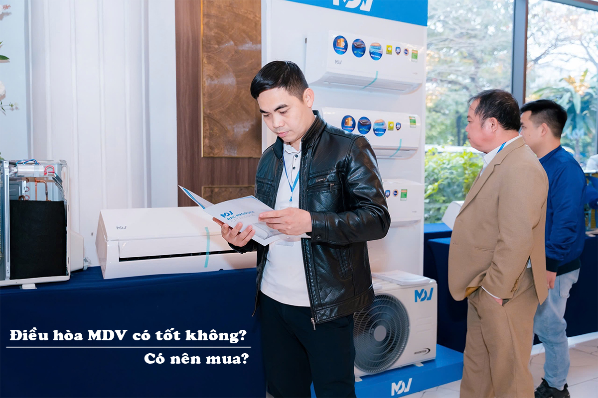 Điều hòa MDV có tốt không? Có nên mua