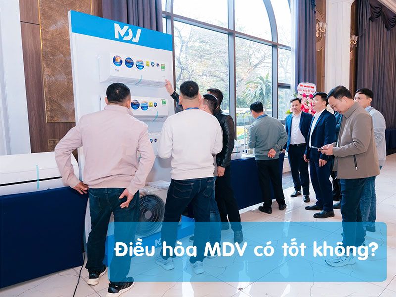 Điều hòa MDV có tốt không