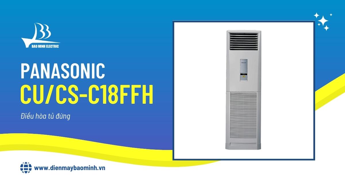 Điều hoà tủ đứng Panasonic CU/CS-C18FFH