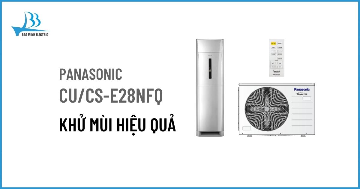 Điều hòa tủ đứng Panasonic CU/CS-E28NFQ có khả năng khử mùi hiệu quả