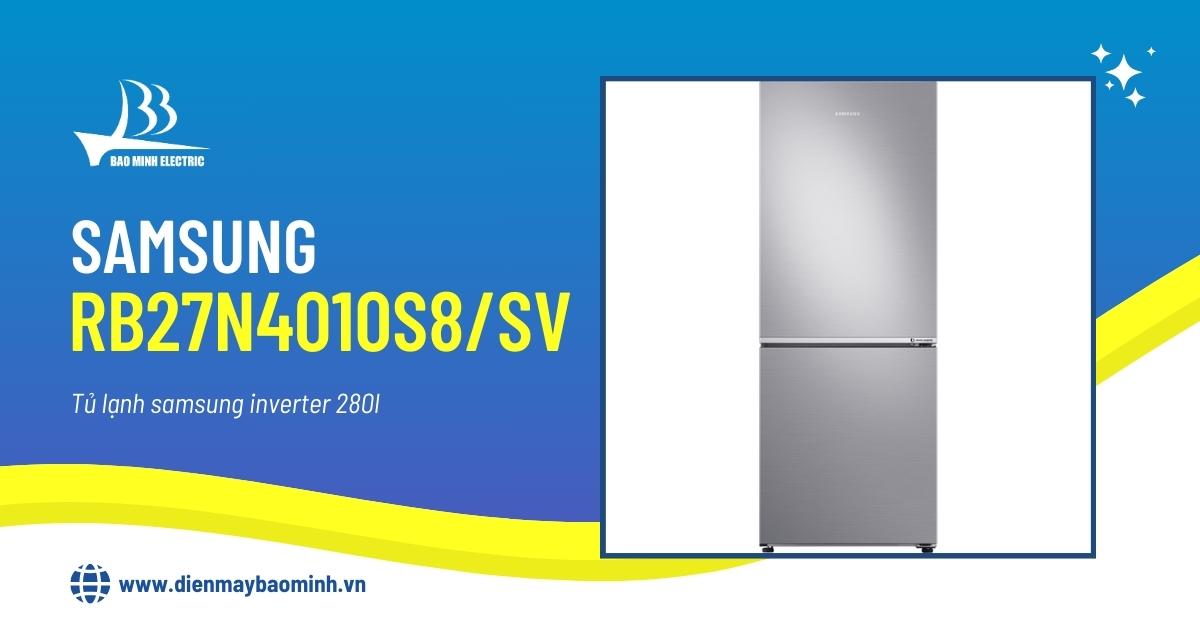 Tủ lạnh Samsung Inverter 280 lít RB27N4010S8/SV|Bán chạy, BH 24 tháng 