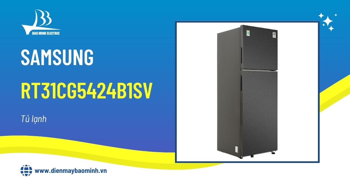 Tủ lạnh Samsung RT31CG5424B1SV Inverter 305 lít|Model 2023 mới 