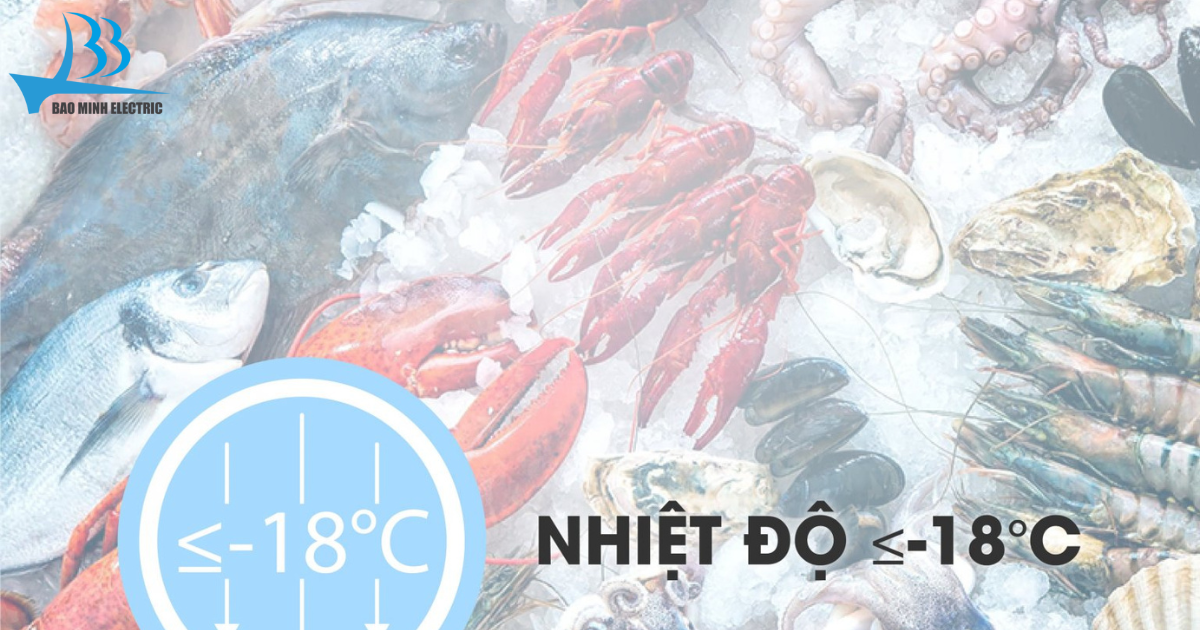 Bảo quản thực phẩm ở nhiệt độ ≤-18°C