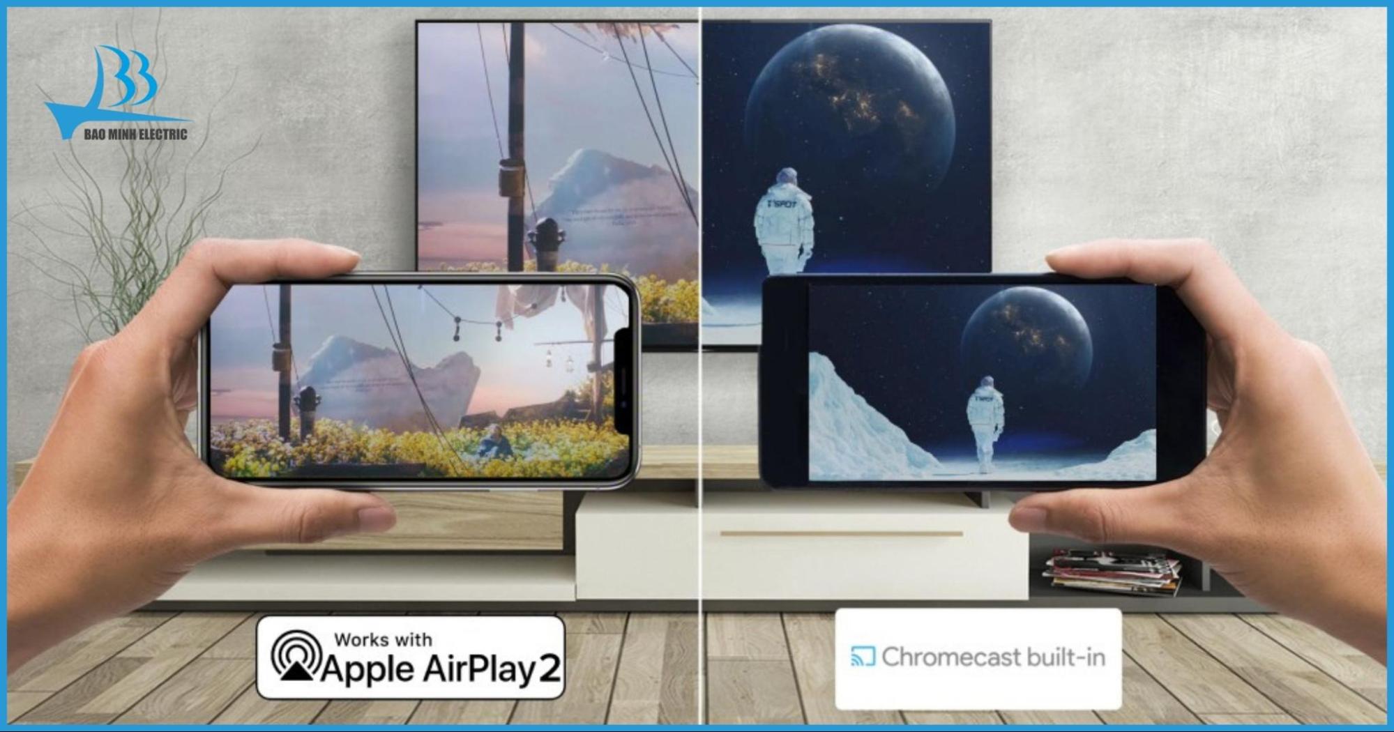 Hỗ trợ các tính năng kết nối không dây như Chromecast, AirPlay và Apple HomeKit
