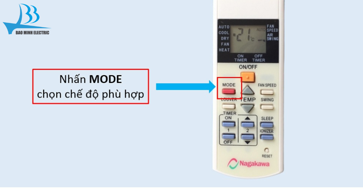 Để lựa chọn chế độ phù hợp bạn nhấn phím “MODE” 