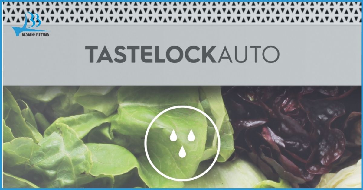 Rau củ giữ được độ tươi ngon nhờ hệ thống chỉnh độ ẩm Tastelock Auto