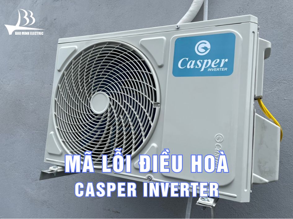 Mã lỗi điều hoà Casper Inverter