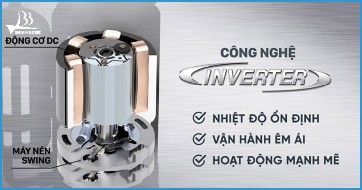 Công nghệ Inverter hiện đại, tiết kiệm điện năng