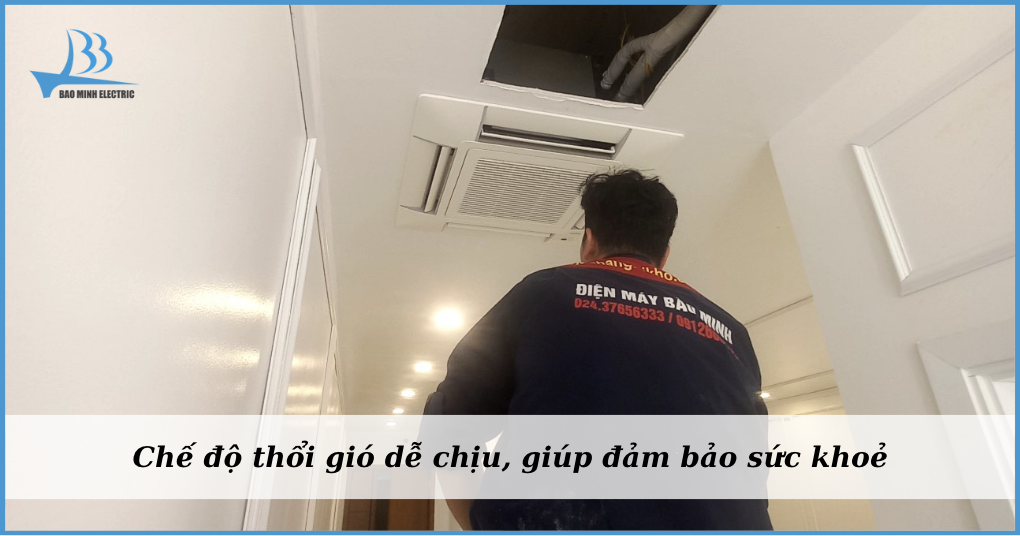 Chế độ thổi gió dễ chịu, êm ái