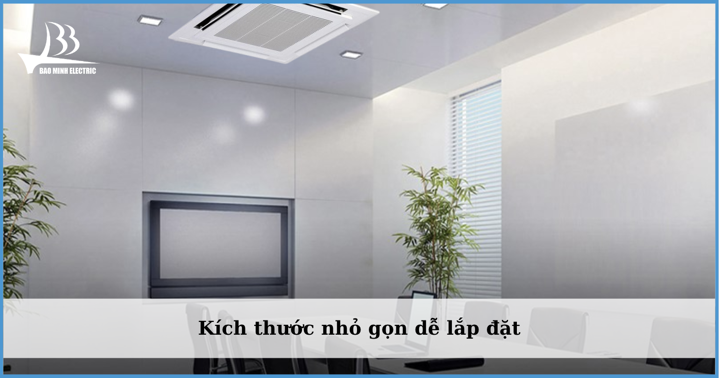 Kích thước model nhỏ gọn, dễ lắp đặt