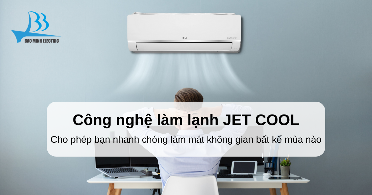 Công nghệ làm lạnh nhanh JET COOL 