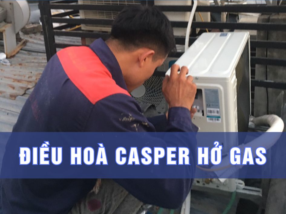 Điều hòa Casper hở gas