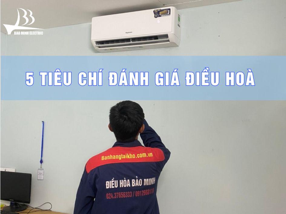 Các tiêu chí đánh giá điều hoà Nagakawa có tốt không