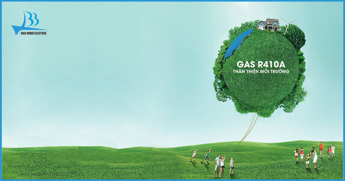 Gas R410a hiệu suất cao, tiết kiệm năng lượng, thân thiện môi trường