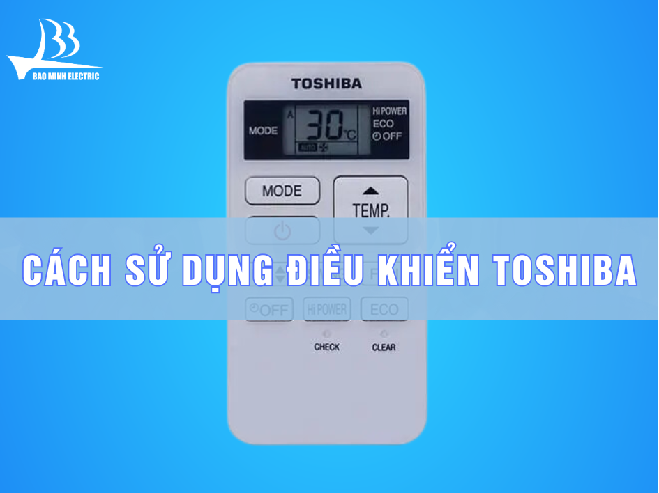 Cách sử dụng điều khiển Toshiba đơn giản