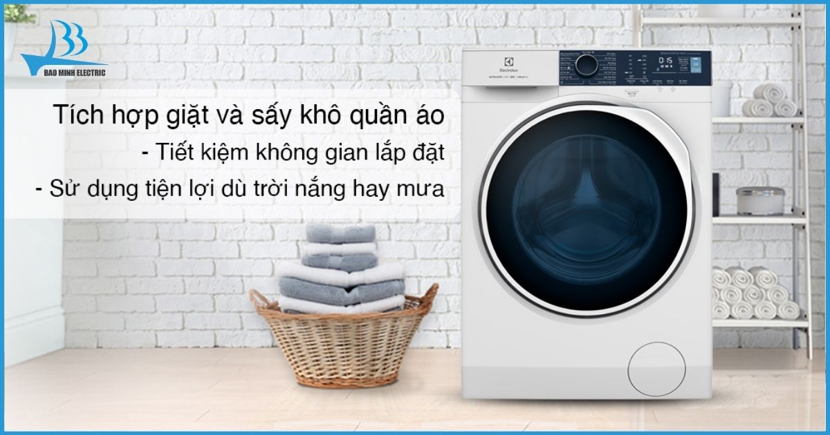 Những ưu điểm nổi bật của máy giặt sấy Electrolux