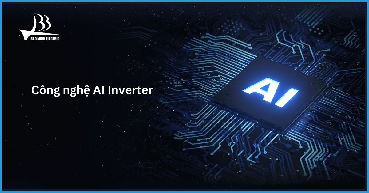 Công nghệ AI inverter