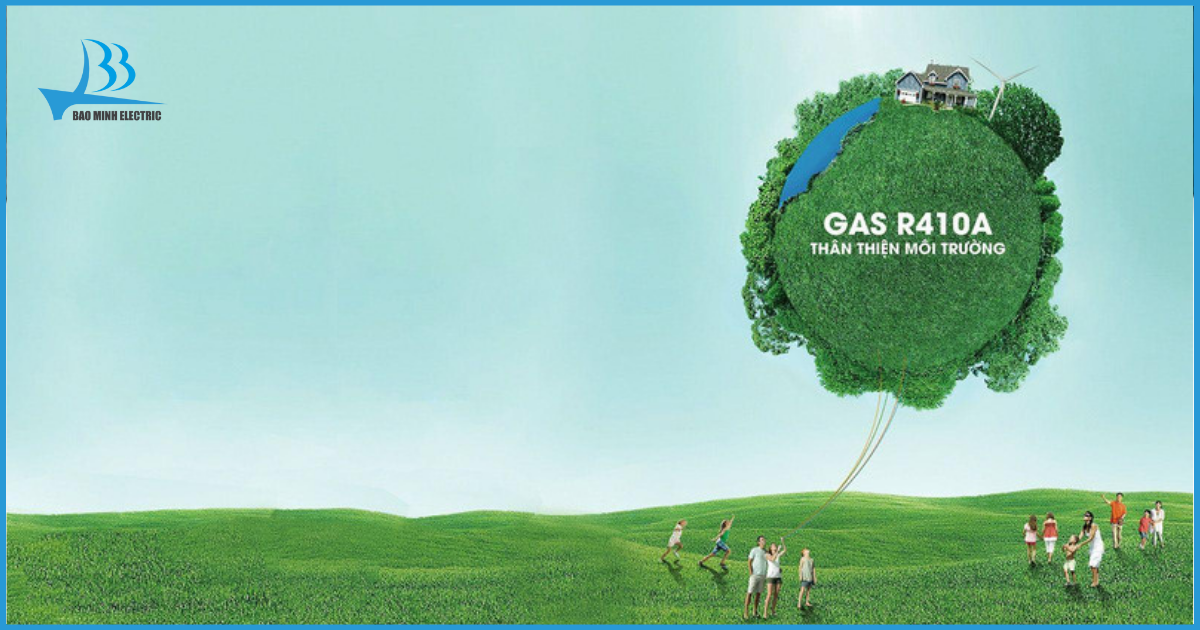 Khí gas R410a đảm bảo giữ môi trường xanh