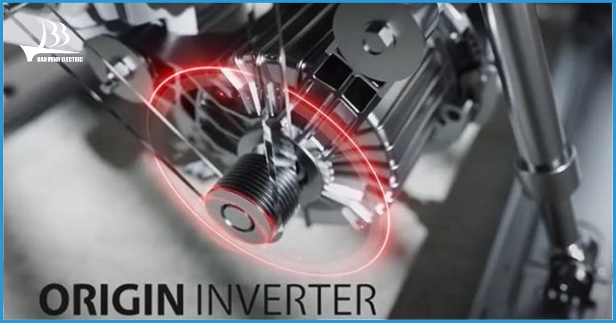 Công nghệ Origin Inverter tiết kiệm điện hiệu quả