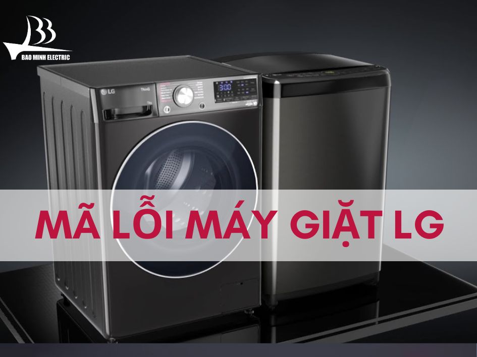 Lỗi DL máy giặt LG cửa đứng - Nguyên nhân, cách khắc phục và lời khuyên hữu ích
