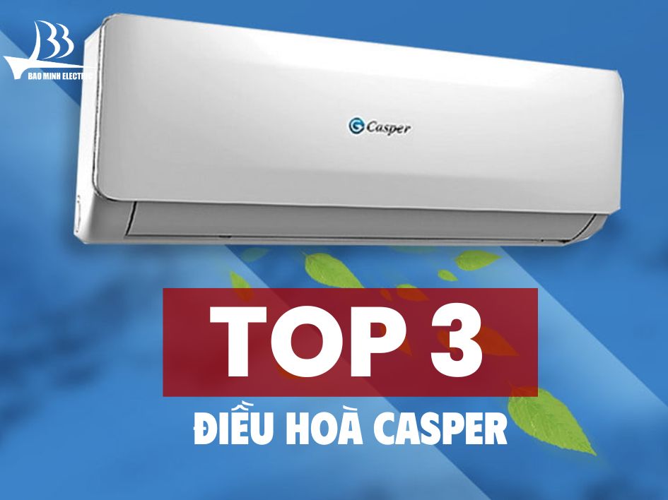 Các model điều hoà Casper được đánh giá cao