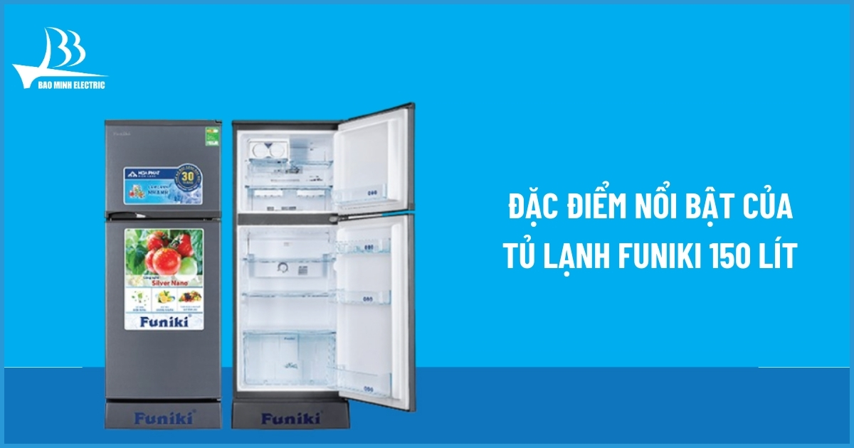 Đặc điểm nổi bật của Tủ lạnh Funiki 150 lít