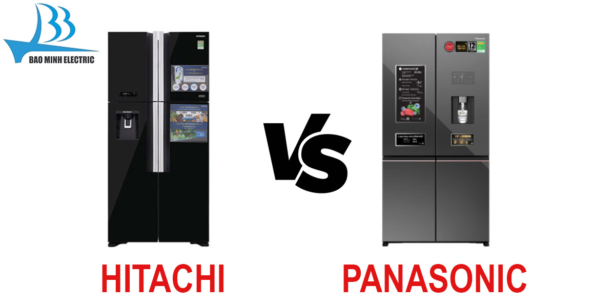 So sánh tủ lạnh Hitachi và Panasonic. Nên Mua tủ lạnh hãng nào?