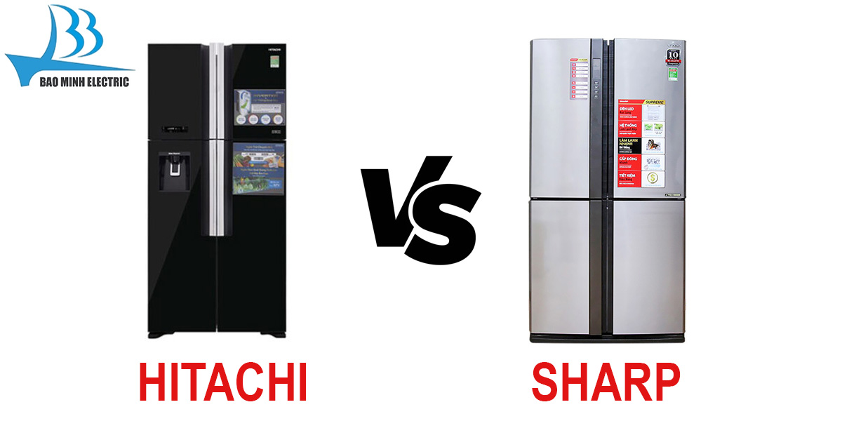 So sánh tủ lạnh Hitachi và Sharp. Tủ lạnh nào tốt hơn?