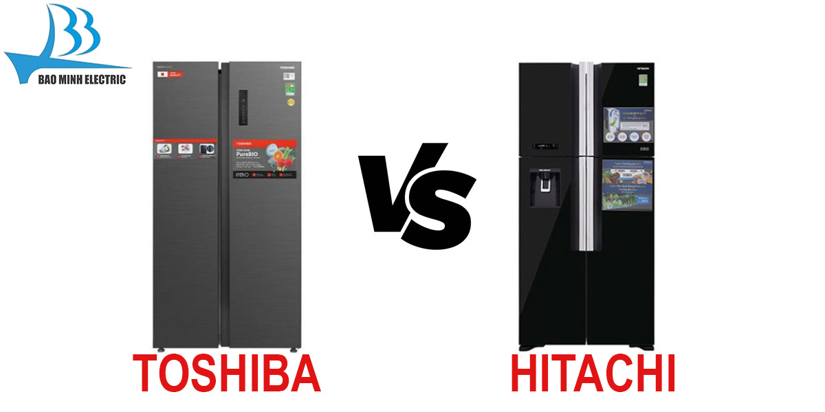 So sánh tủ lạnh hitachi và toshiba. Nên mua tủ lạnh hãng nào năm 2025?