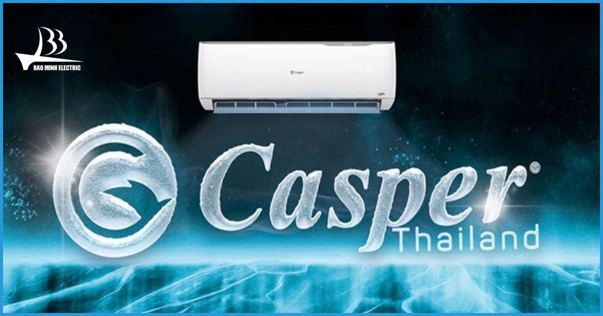 Casper - thương hiệu điều hoà giá rẻ chất lượng cao từ Thái Lan
