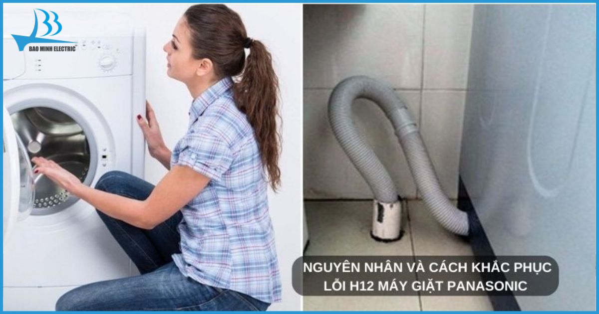 Lỗi H12 trên máy giặt Panasonic