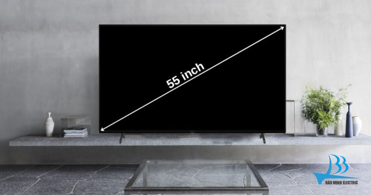Tìm hiểu về kích thước của tivi 55 inch 