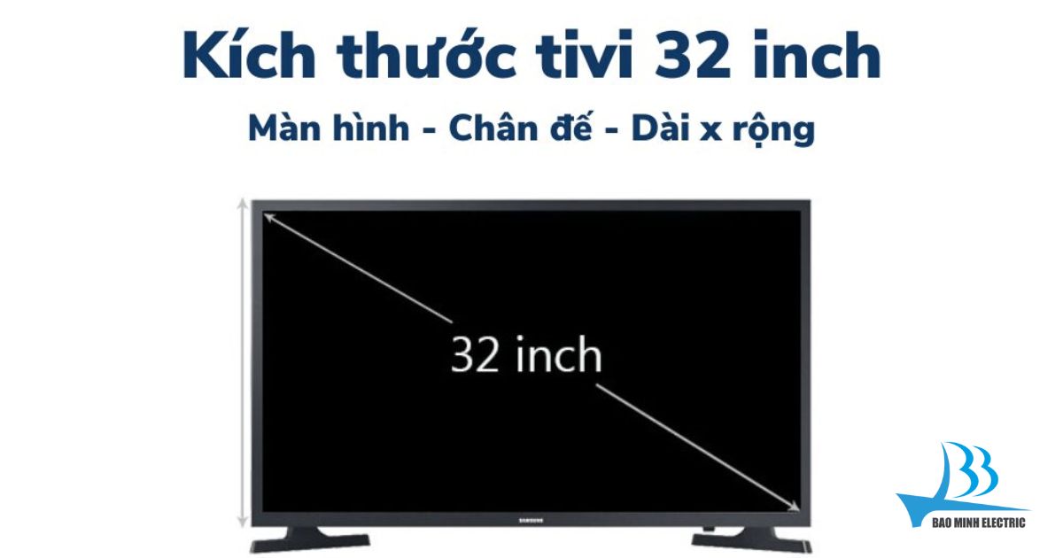 Kích thước của tivi 32 inch là bao nhiêu?