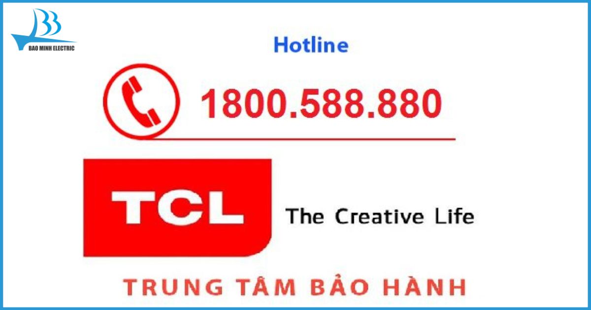 Liên hệ ngay số điện thoại tổng đài, trung tâm bảo hành tivi TCL 1800 588 880 (miễn phí) để được tư vấn và hỗ trợ kỹ thuật kịp thời.